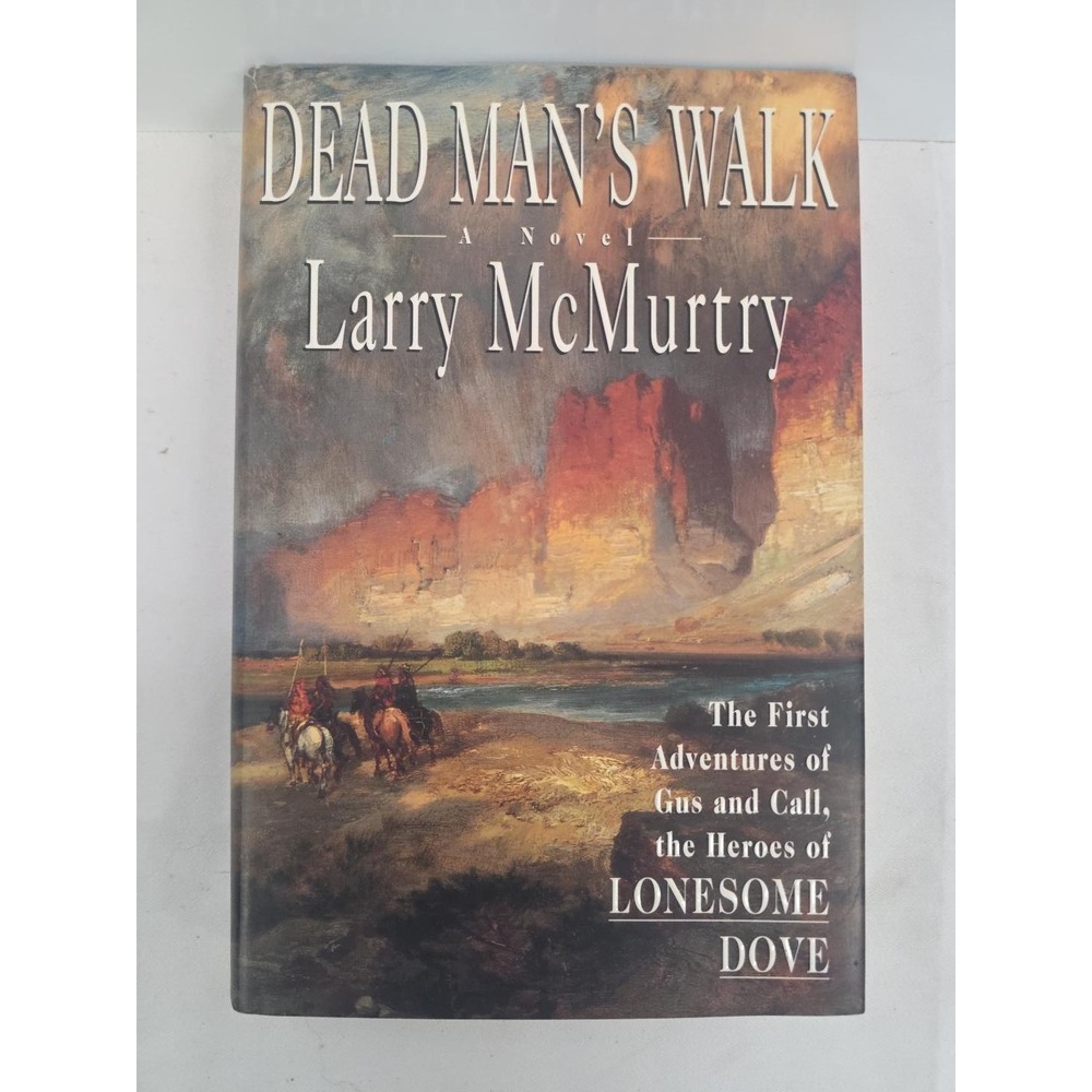 Dead Man's Walk Larry McMurtry 1995 1st Ed 1st Print HC DJ Lonesome Dove